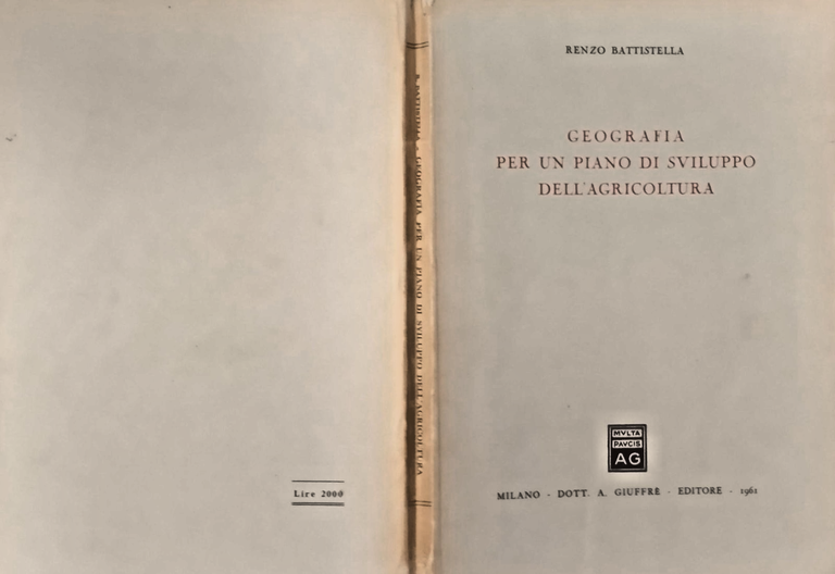 GEOGRAFIA PER UN PIANO DI SVILUPPO DELL'AGRICOLTURA di Battistella 1961 …
