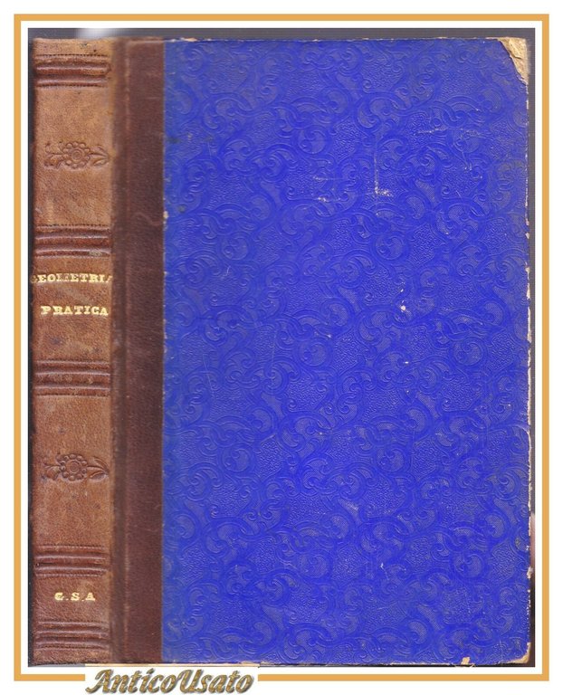 GEOMETRIA PRATICA APPLICATA AL COSTRUTTORE di Giovanni Curioni 1878 LIBRO …