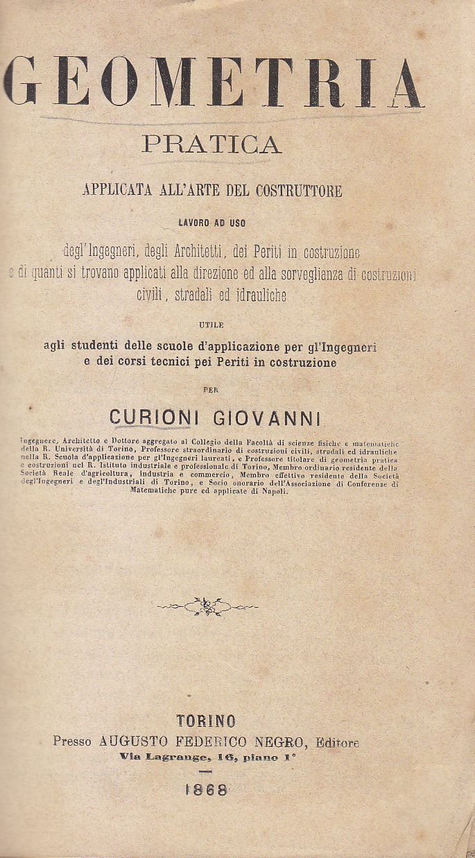 GEOMETRIA PRATICA APPLICATA ARTE DEL COSTRUTTORE di Curioni 1868 libro …