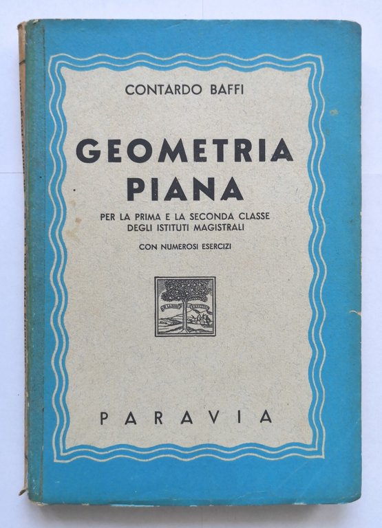 GEOMETRIA SOLIDA PIANA ELEMENTI DI ARITMETICA RAZIONALE di Contardo Baffi …