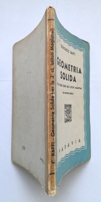 GEOMETRIA SOLIDA PIANA ELEMENTI DI ARITMETICA RAZIONALE di Contardo Baffi …