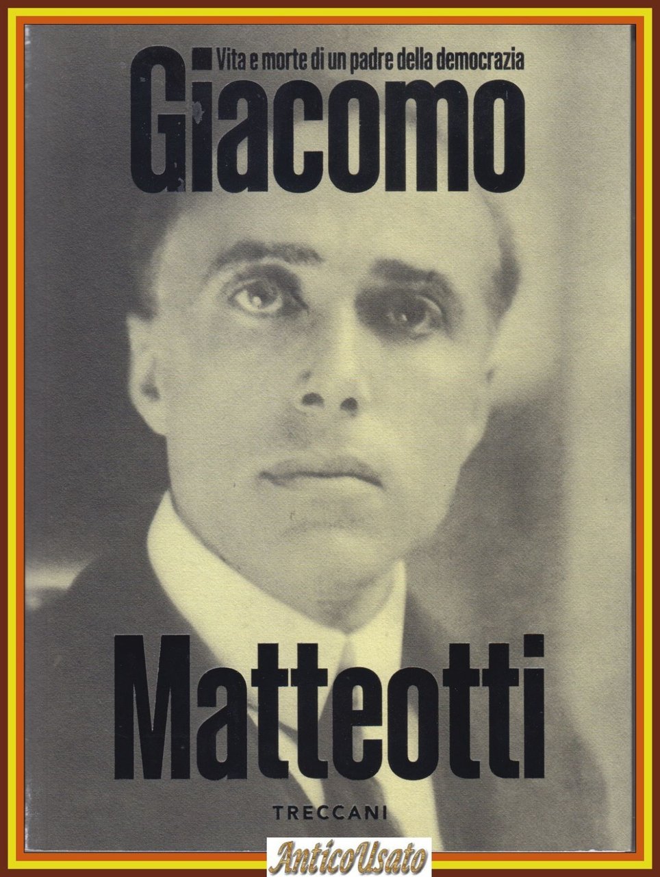 GIACOMO MATTEOTTI Treccani 2024 Vita Morte Padre Democrazia Catalogo Mostra … | Immagine principale