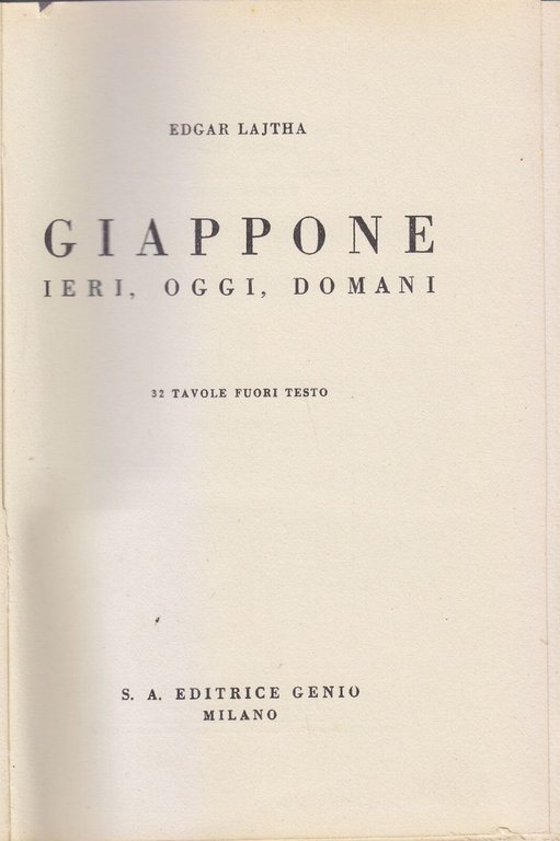 GIAPPONE IERI OGGI DOMANI di Edgar Lajtha.1936 Eroi terre sconosciute …