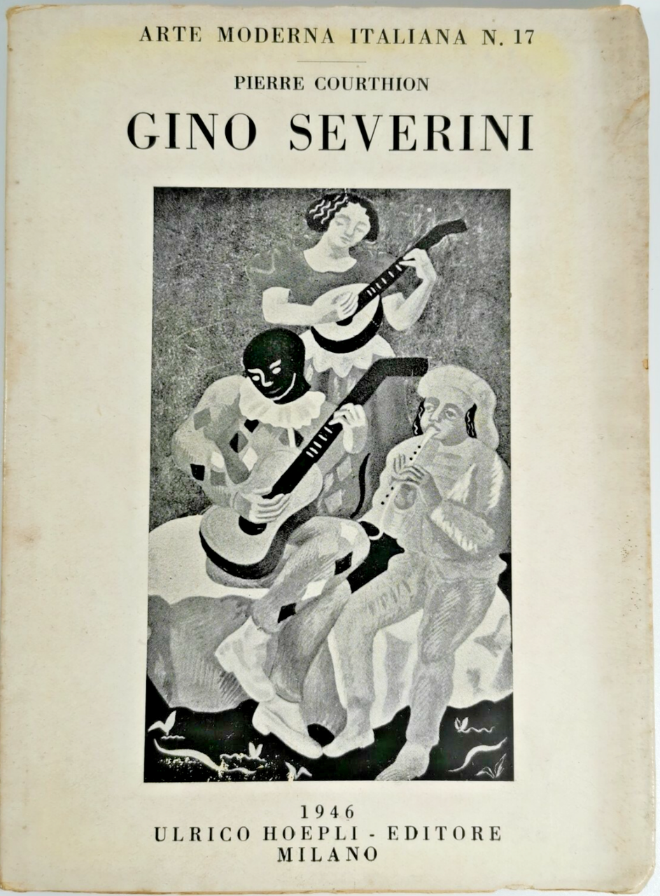 GINO SEVERINI di Pierre Courthion 1946 Hoepli Editore Arte Moderna …