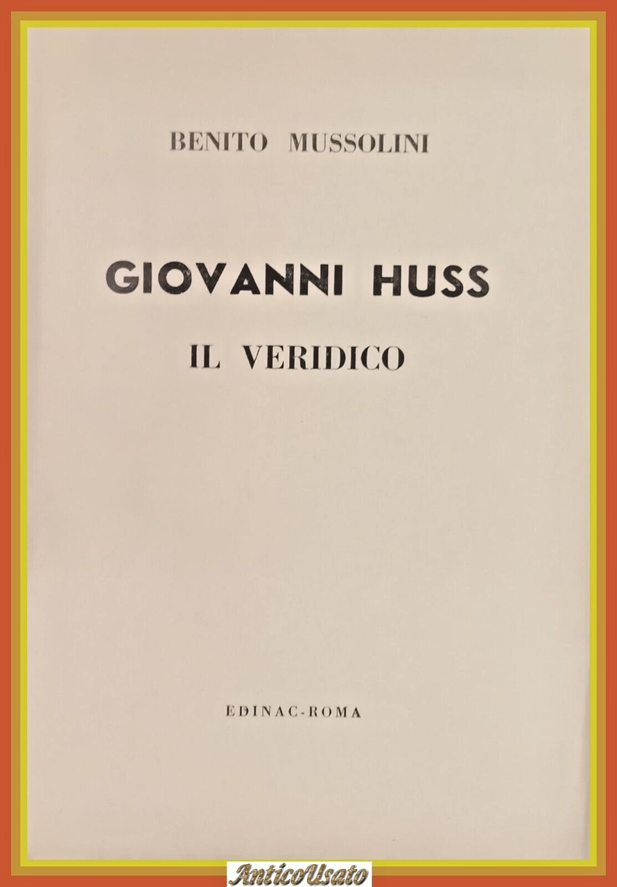 GIOVANNI HUSS IL VERIDICO di Benito Mussolini 1948 Edinac Libro …