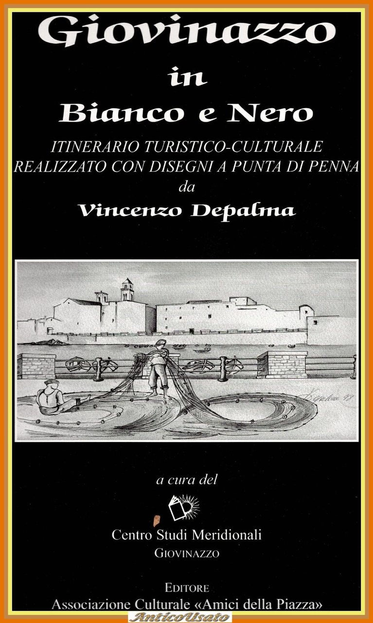 GIOVINAZZO IN BIANCO E NERO di Vincenzo Depalma 2005 Amici …