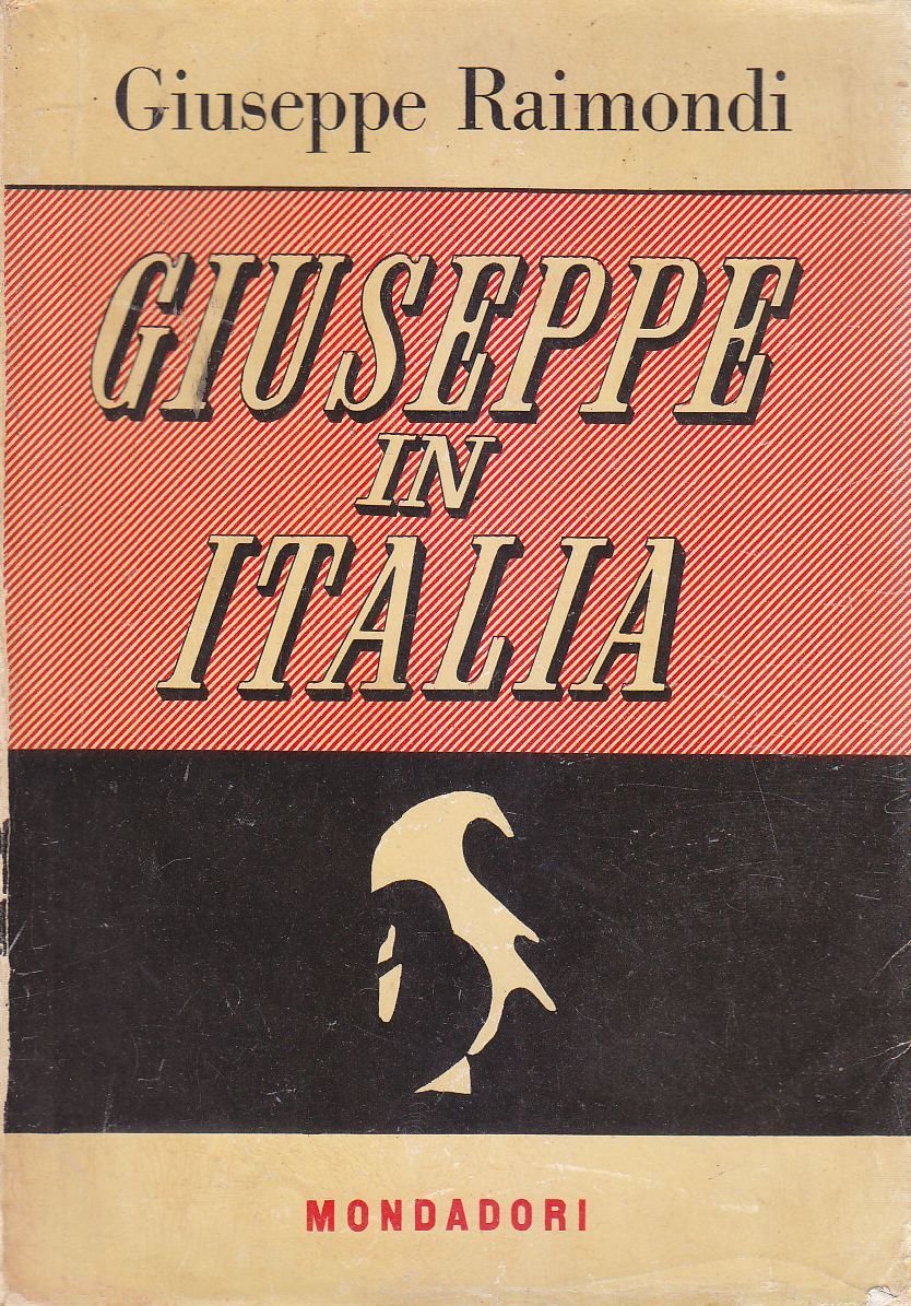 GIUSEPPE IN ITALIA di Raimondi 1949 Mondadori I edizione marzo …