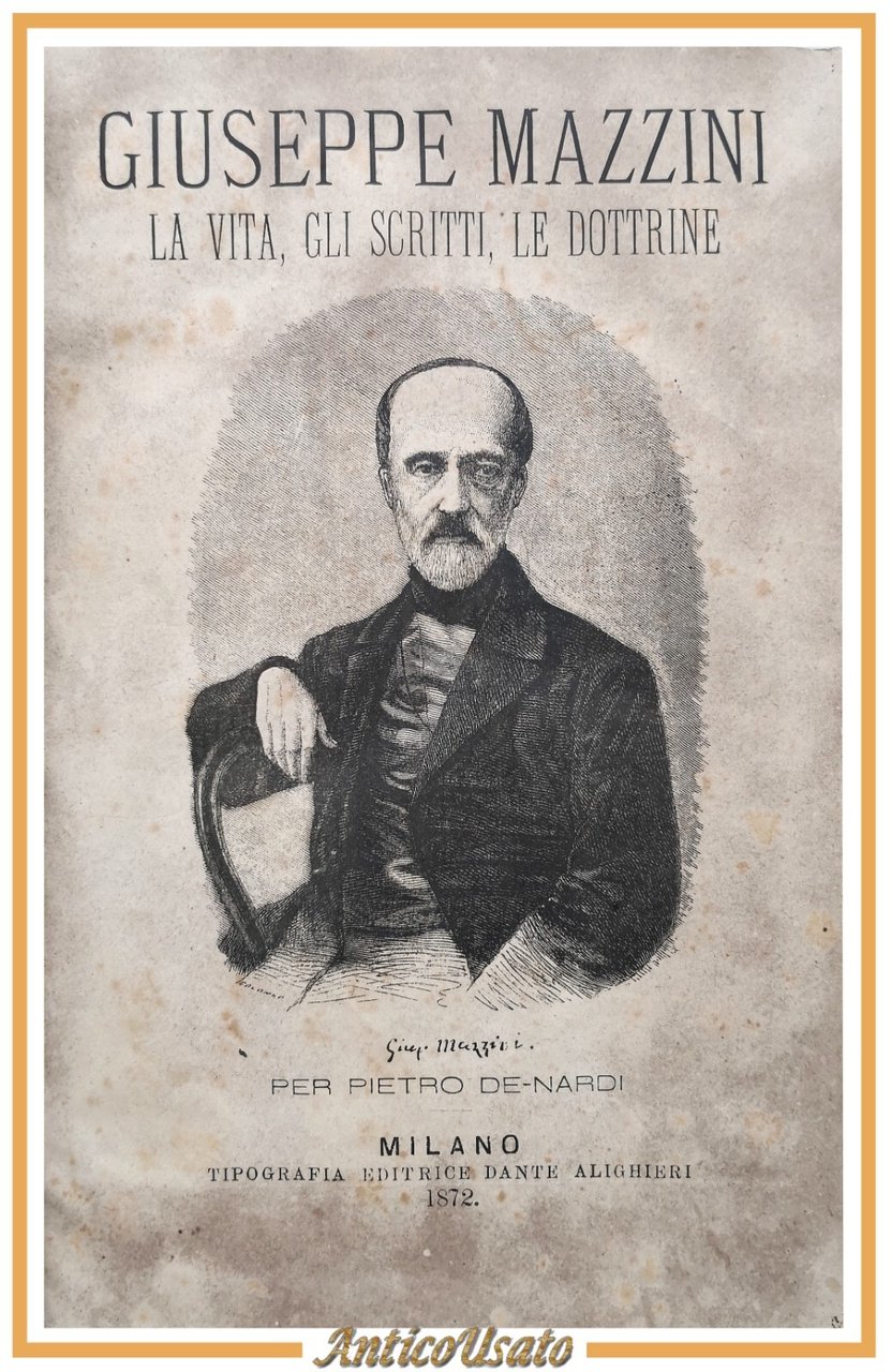 GIUSEPPE MAZZINI di Pietro De Nardi 1872 Libro antico biografia …