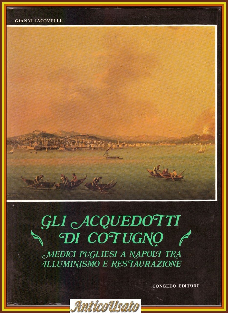 GLI ACQUEDOTTI DI COTUGNO Medici Pugliesi Napoli di Gianni Iacovelli …