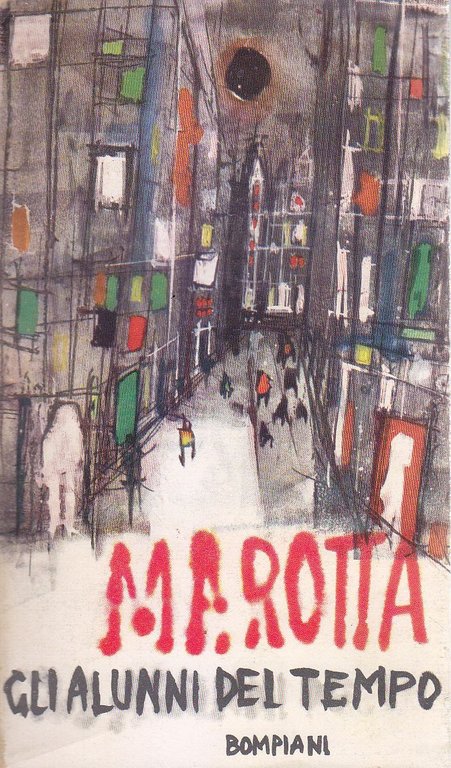 Gli Alunni Del Tempo di Giuseppe Marotta 1960  Bompiani III edizione