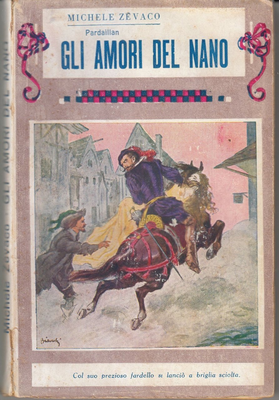 GLI AMORI DEL NANO di Michele Zevaco 1932 Bietti Libro …
