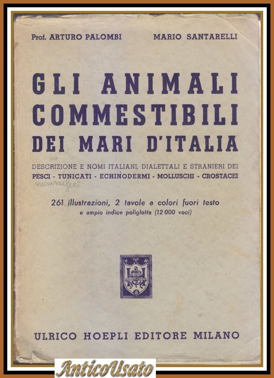 GLI ANIMALI COMMESTIBILI DEI MARI D'ITALIA di Palombi e Santarelli …