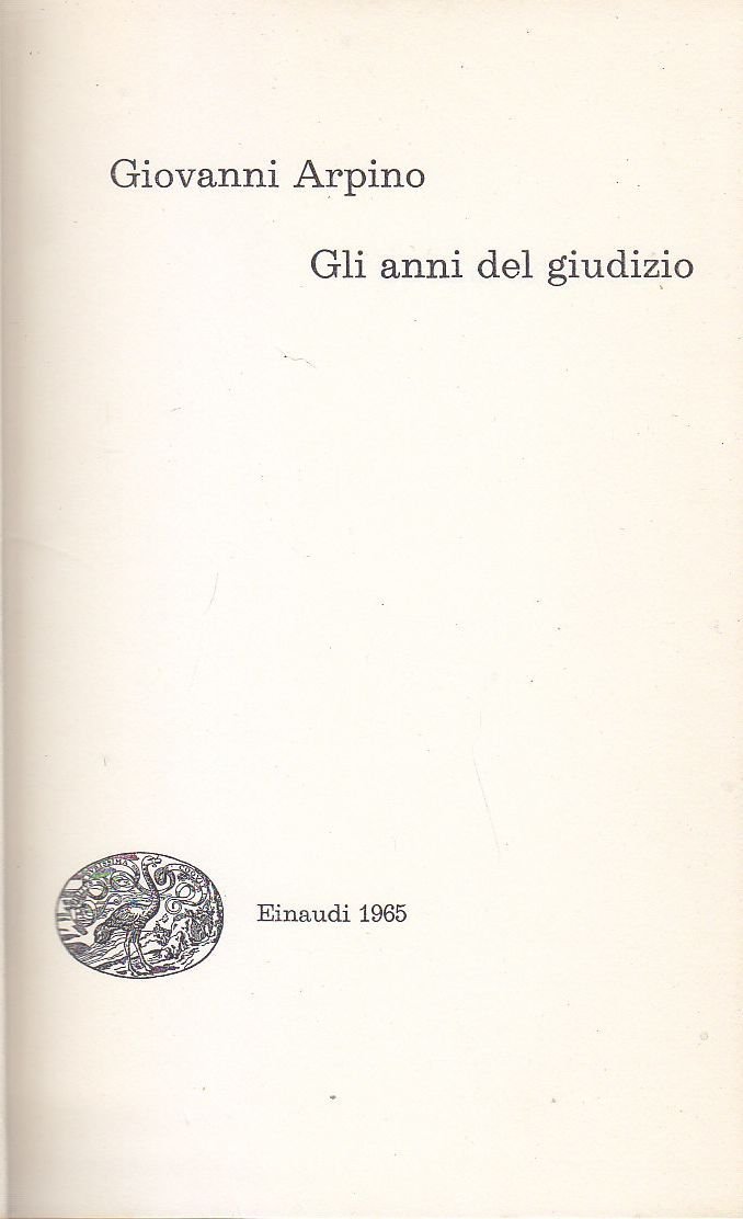 GLI ANNI DEL GIUDIZIO di Giovanni Arpino 1965 Einaudi coralli …