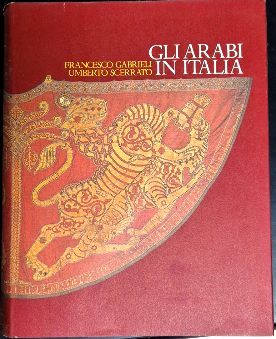 GLI ARABI IN ITALIA di Gabrieli e Scerrato 1979 Scheiwiller …