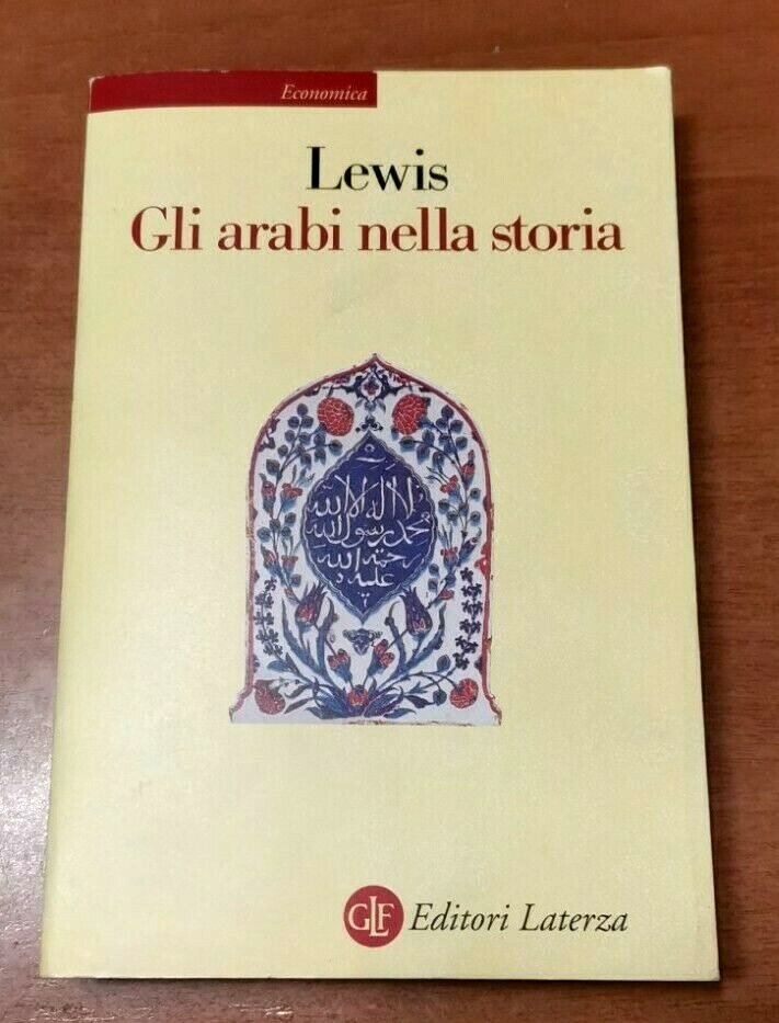 GLI ARABI NELLA STORIA di Bernard Lewis 2001 Laterza libro