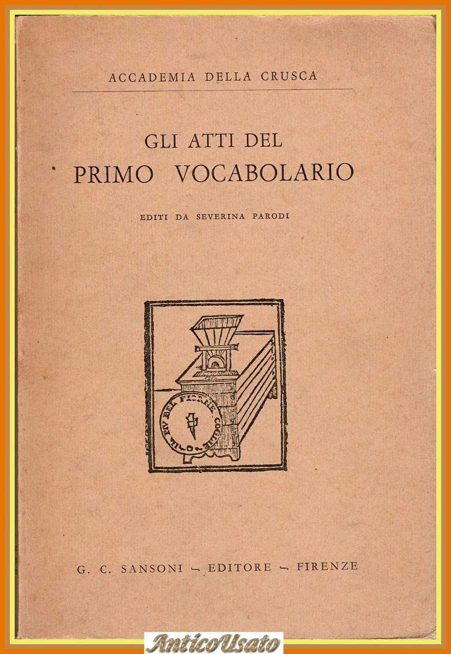 GLI ATTI DEL PRIMO VOCABOLARIO editi da Severina Parodi 1974 …
