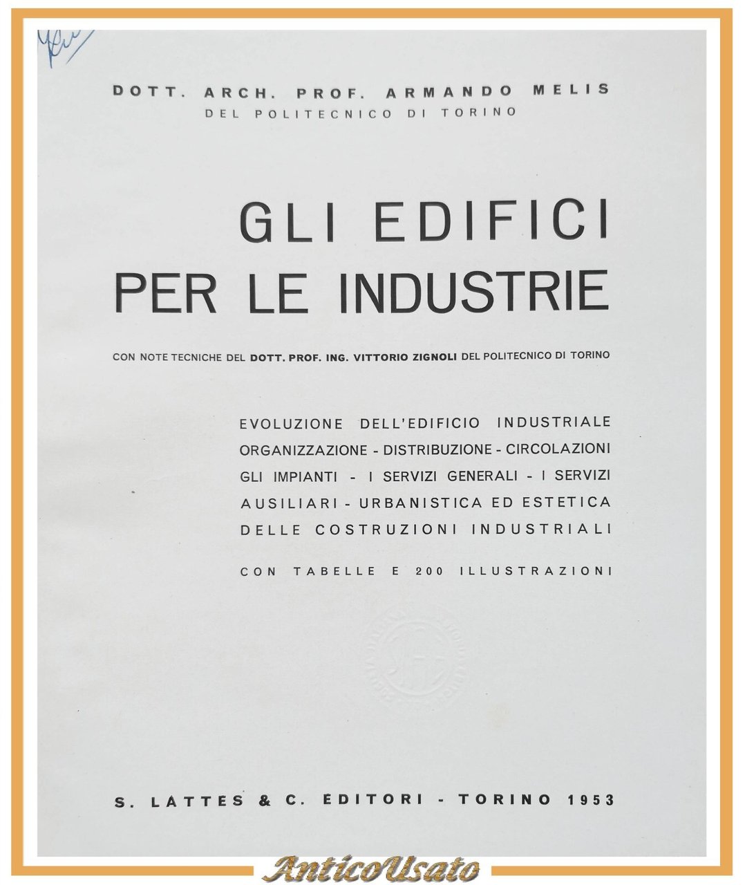 GLI EDIFICI PER LE INDUSTRIE di Armando Melis 1953 Lattes …