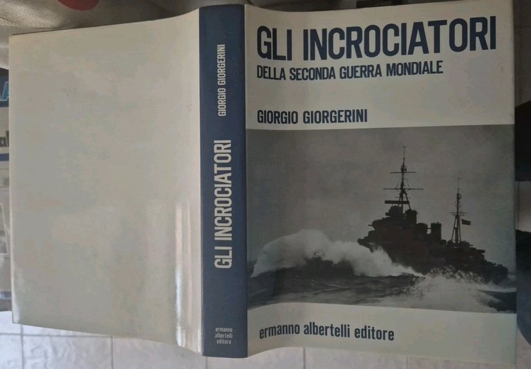 Gli incrociatori della seconda guerra mondiale Di Giorgio Giorgerini 1974 …
