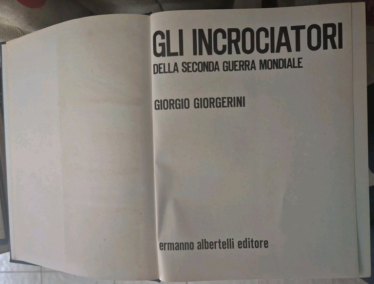 Gli incrociatori della seconda guerra mondiale Di Giorgio Giorgerini 1974 …