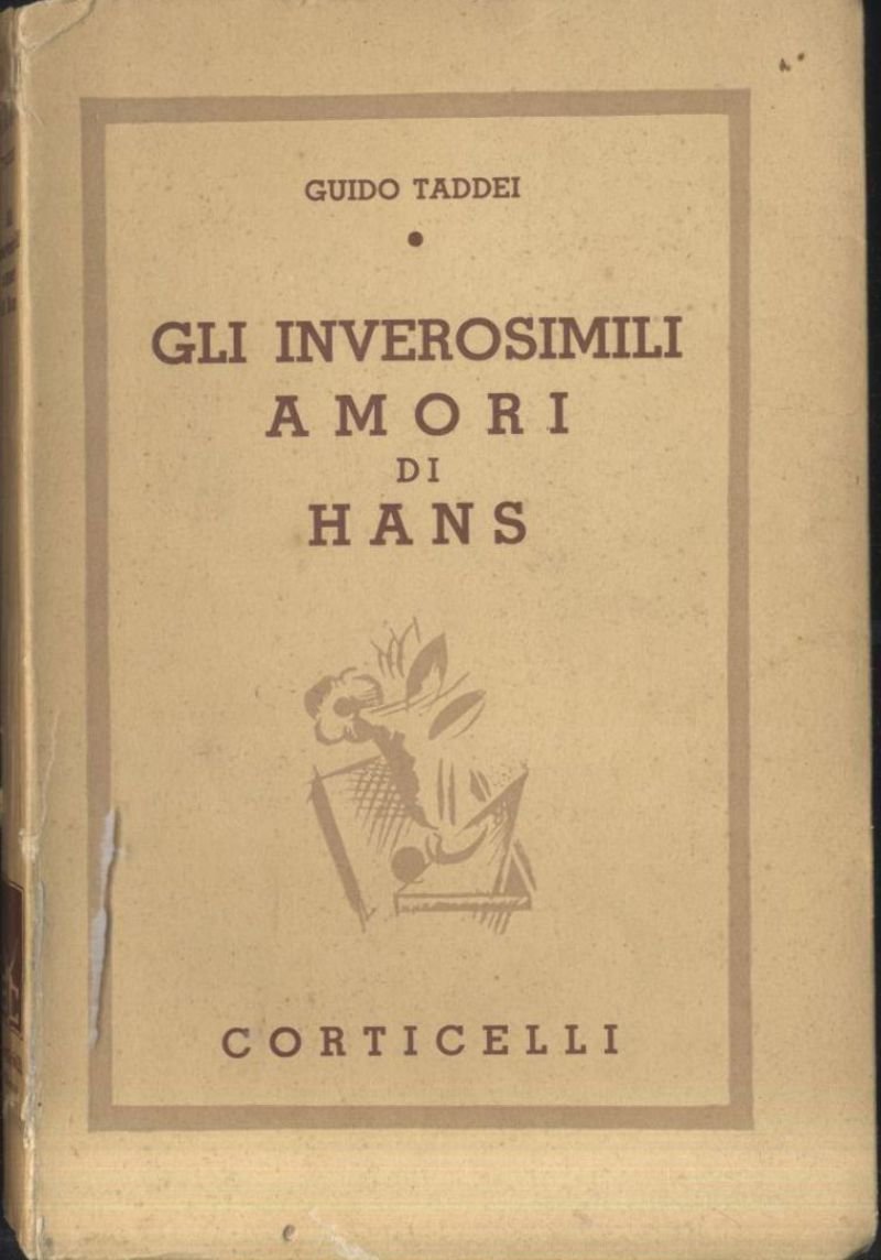 GLI INVEROSIMILI AMORI DI HANS Guido Taddei 1937 Corticelli editore …