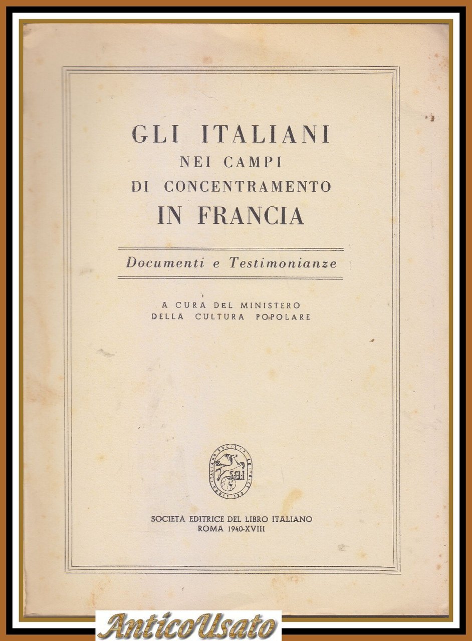 GLI ITALIANI NEI CAMPI DI CONCENTRAMENTO IN FRANCIA Documenti e …