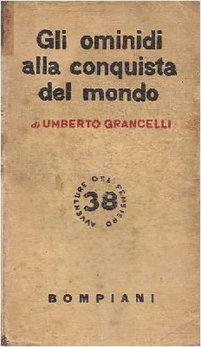 GLI OMINIDI ALLA CONQUISTA DEL MONDO di Umberto Grancelli 1945 …