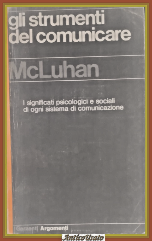 GLI STRUMENTI DEL COMUNICARE di Marshall McLuhan 1977 Garzanti Libro
