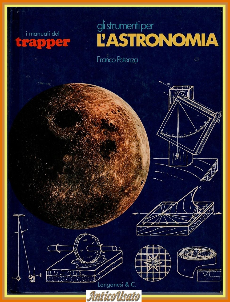 GLI STRUMENTI PER L'ASTRONOMIA di Potenza 1977 Longanesi Manuali Trapper … | Immagine principale