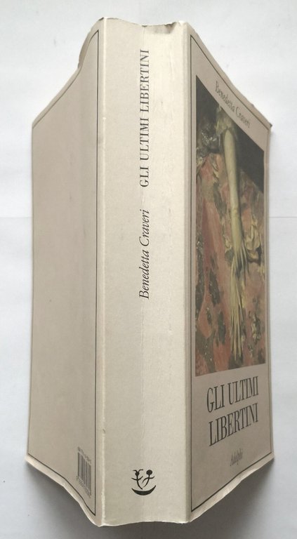 GLI ULTIMI LIBERTINI di Benedetta Craveri 2019 Adelphi Edizioni Libro …