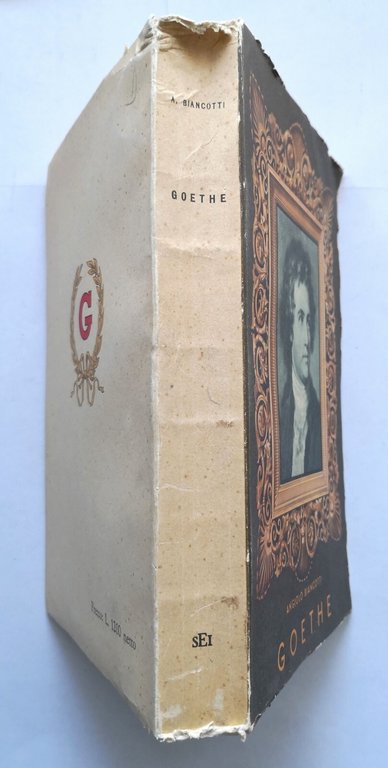 GOETHE di Angiolo Biancotti 1951 Società Editrice Internazionale libro biografia