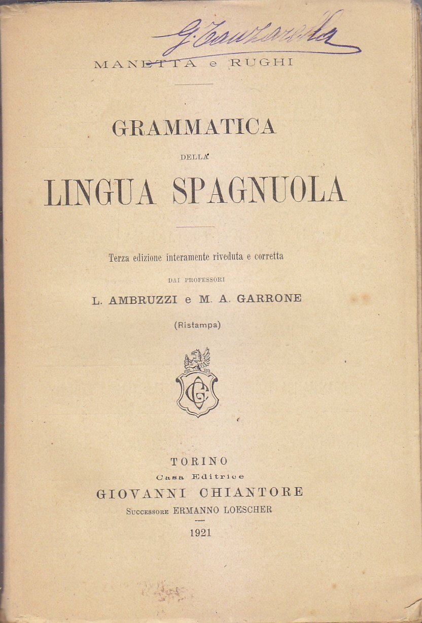 GRAMMATICA DELLA LINGUA SPAGNUOLA di Manetta e Rughi 1921 Chiantore …