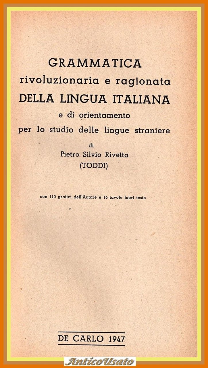 GRAMMATICA RIVOLUZIONARIA RAGIONATA DELLA LINGUA ITALIANA di Rivetta 1947 Libro
