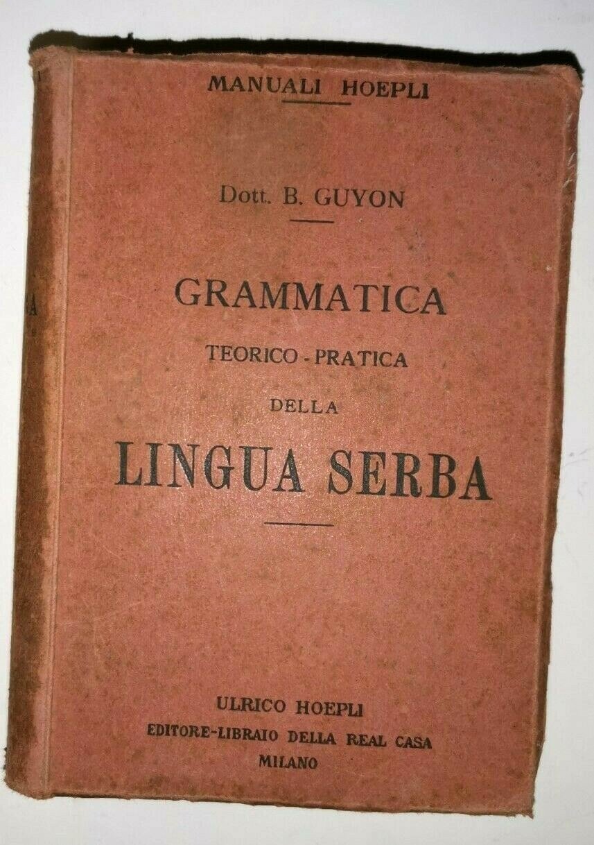 GRAMMATICA TEORICO PRATICA DELLA LINGUA SERBA di Bruno Guyon 1919 …