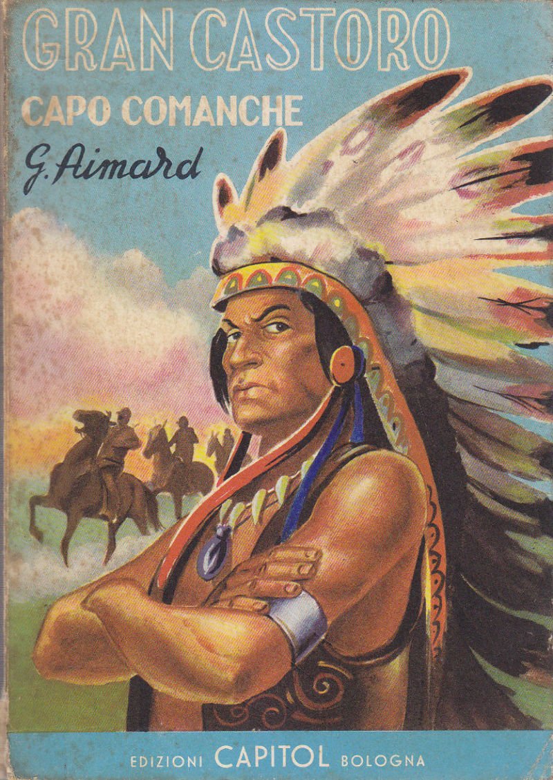 GRAN CASTORO CAPO COMANCHE di G Aimard 1959 Edizioni Capitol …