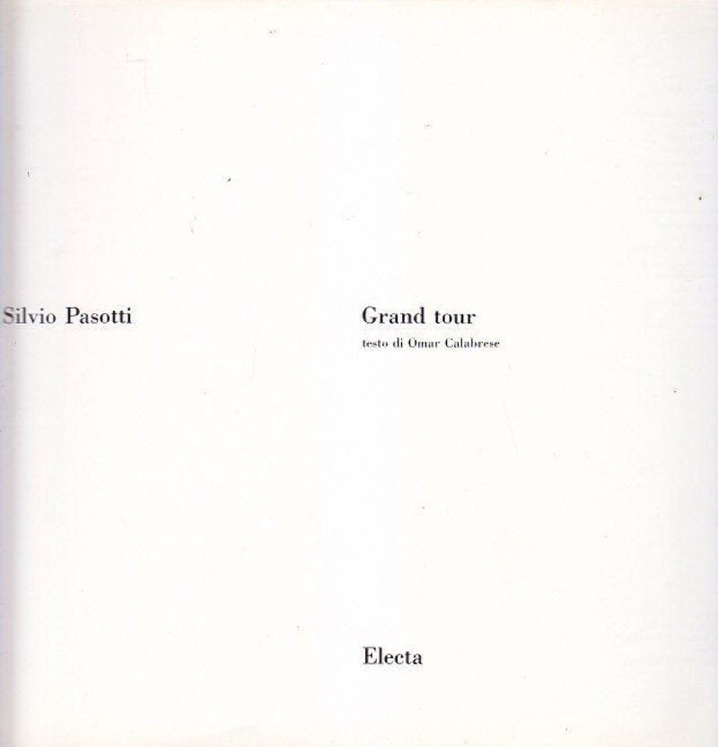 GRAND TOUR di Silvio Pasotti 1982 Electa libro arte pittura …