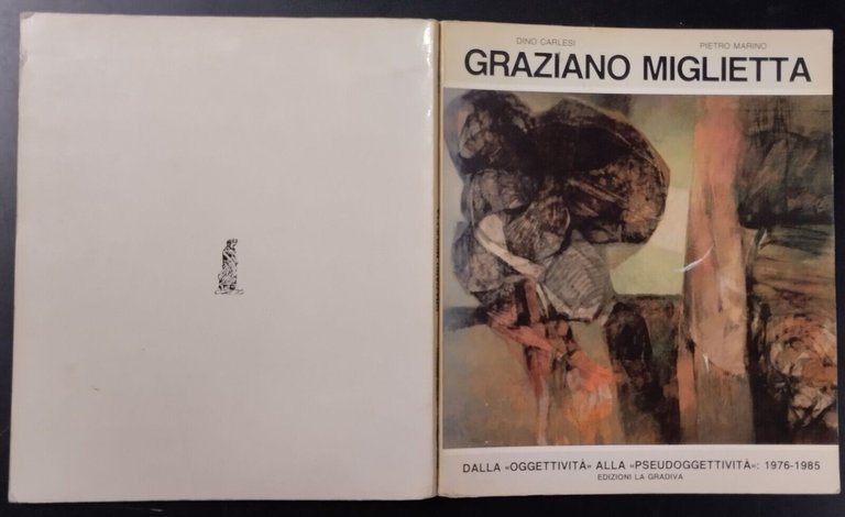 GRAZIANO MIGLIETTA DA OGGETTIVITÁ ALLA PSEUDOGGETTIVIÁ Carlesi Marino 1985 LIBRO