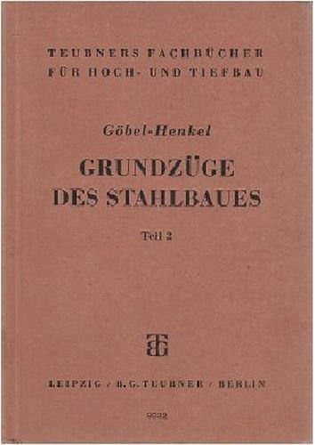 GRUNDZUGE DES STAHLBAUES TEIL 2 di Gobel-Henkel 1941 Leipzig B …