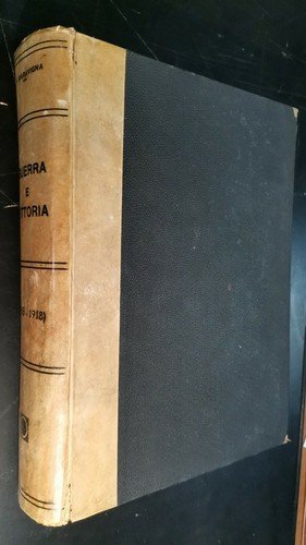 GUERRA E VITTORIA 1915 1918 di Pietro Maravigna prima I …