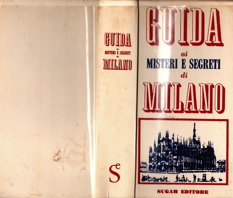 GUIDA AI MISTERI E SEGRETI DI MILANO 1967 Sugar Libro