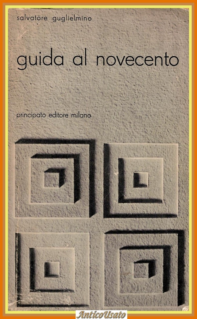GUIDA AL NOVECENTO di Salvatore Guglielmino 1971 Principato Libro letteratura