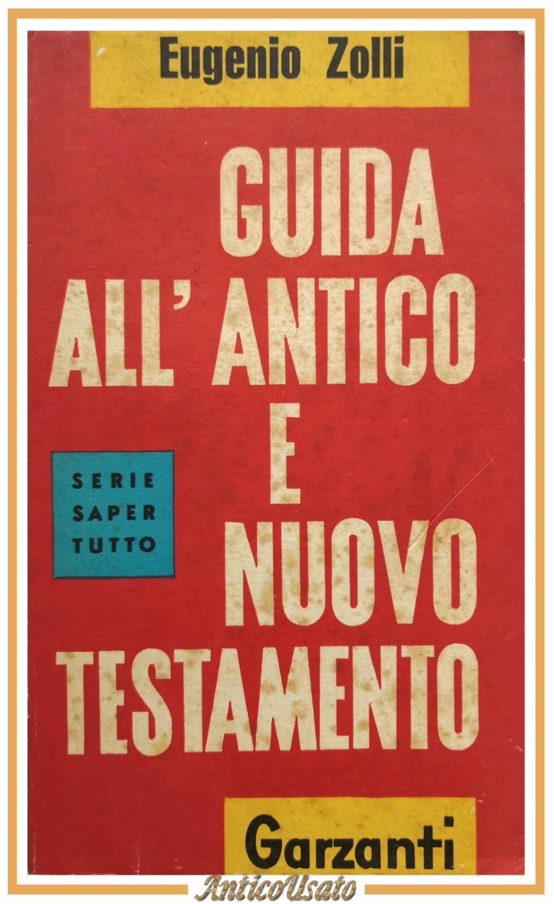 GUIDA ALL'ANTICO E NUOVO TESTAMENTO di Eugenio Zolli 1960 Garzanti …