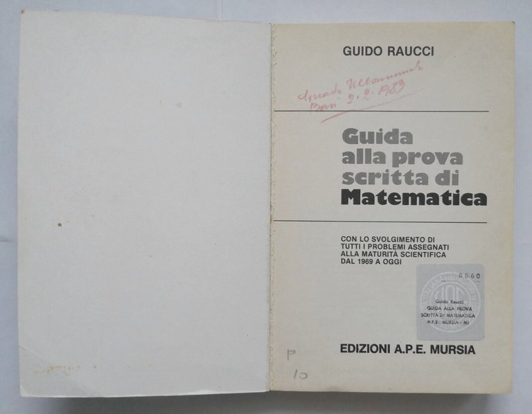 GUIDA ALLA PROVA SCRITTA DI MATEMATICA Guido Raucci 1983 Mursia …