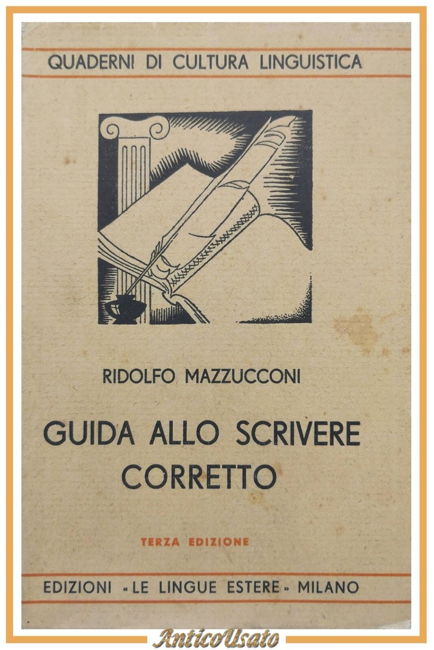 GUIDA ALLO SCRIVERE CORRETTO di Ridolfo Mazzucconi 1936 cultura linguistic …