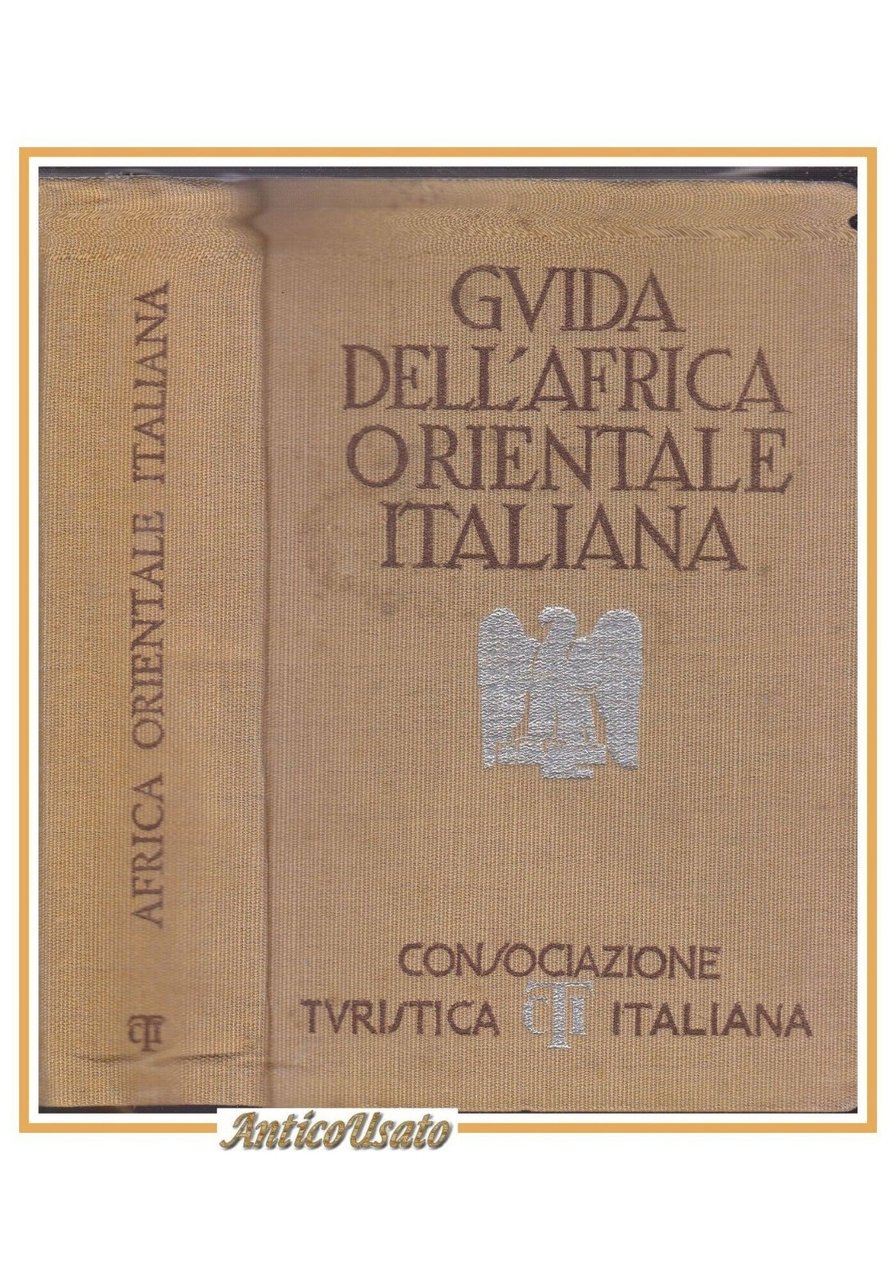 GUIDA DELL'AFRICA ORIENTALE ITALIANA 1938 Consociazione turistica italiana libro | Immagine principale