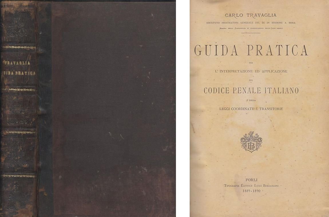 GUIDA PRATICA DEL CODICE PENALE ITALIANO Carlo Travaglia 1890 Bordandini …