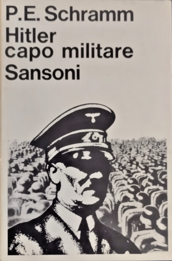 HITLER CAPO MILITARE di P E Schramm 1965 Sansoni Libro …