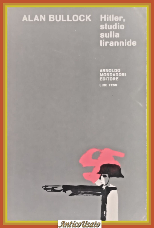 HITLER STUDIO SULLA TIRANNIDE di Alan Bullock 1965 Mondadori Libro …