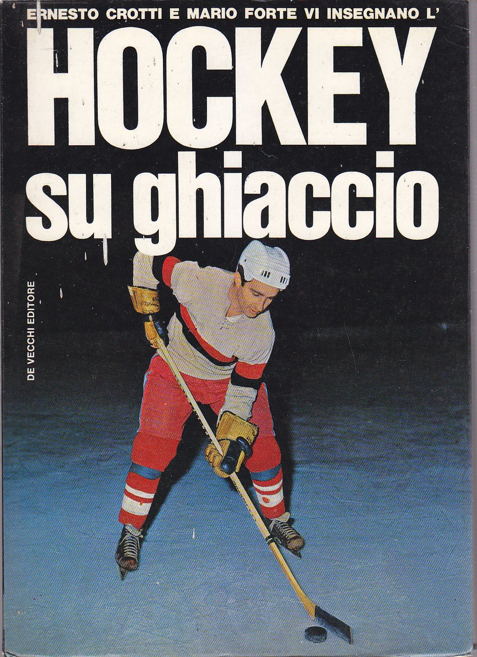 HOCKEY SU GHIACCIO di Ernesto Grotti e Mario Forte 1969 …