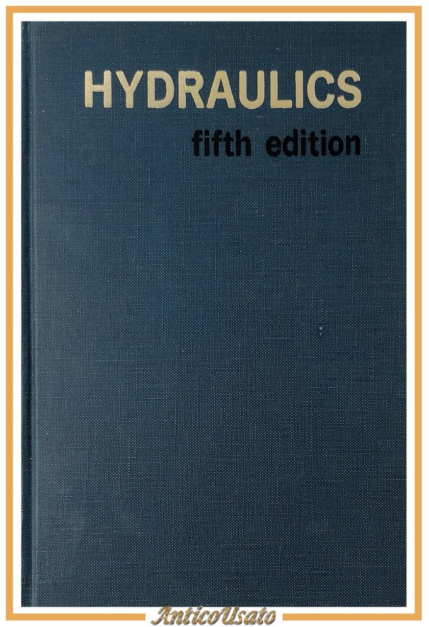 HYDRAULICS di King Wisler Woodburn editori John Wiley Toppan Company …