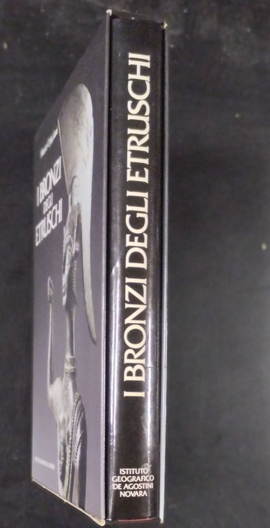 I BRONZI DEGLI ETRUSCHI di Mauro Cristofani 1985 De Agostini …